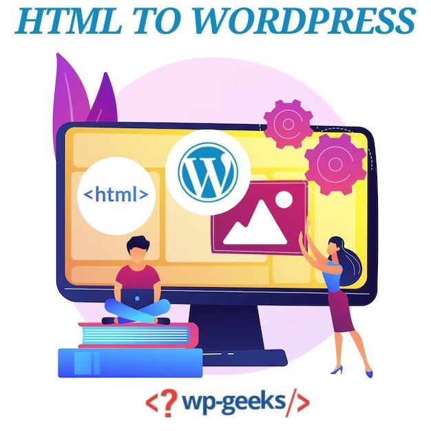 Convert Your Html Site To Wordpress With Hirewpgeeks